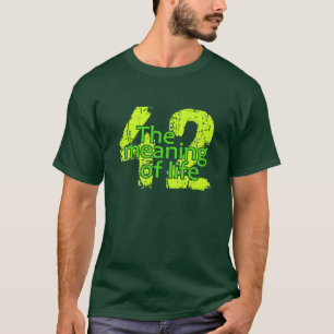 T-shirt La signification 42 de la chemise de la vie -