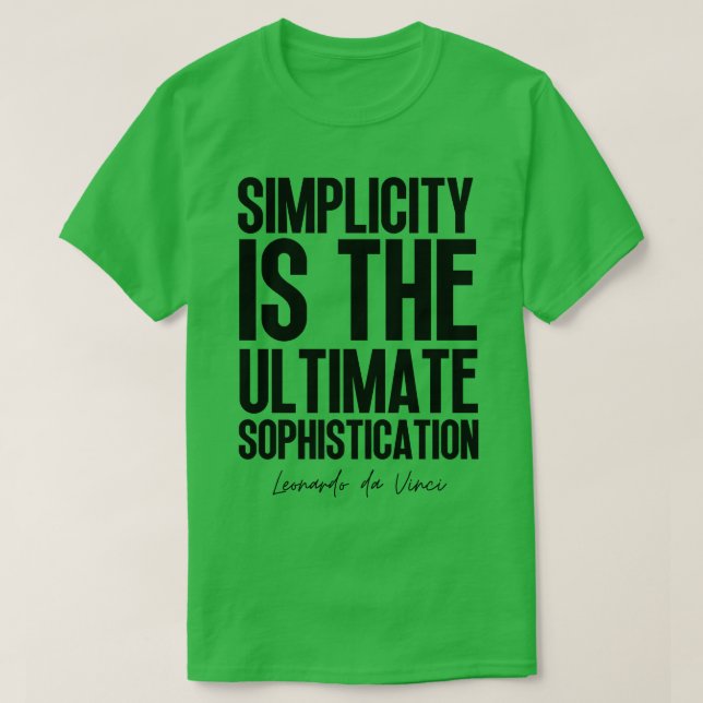 T-shirt La simplicité est l'ultime sophistication Leonardo (Design devant)