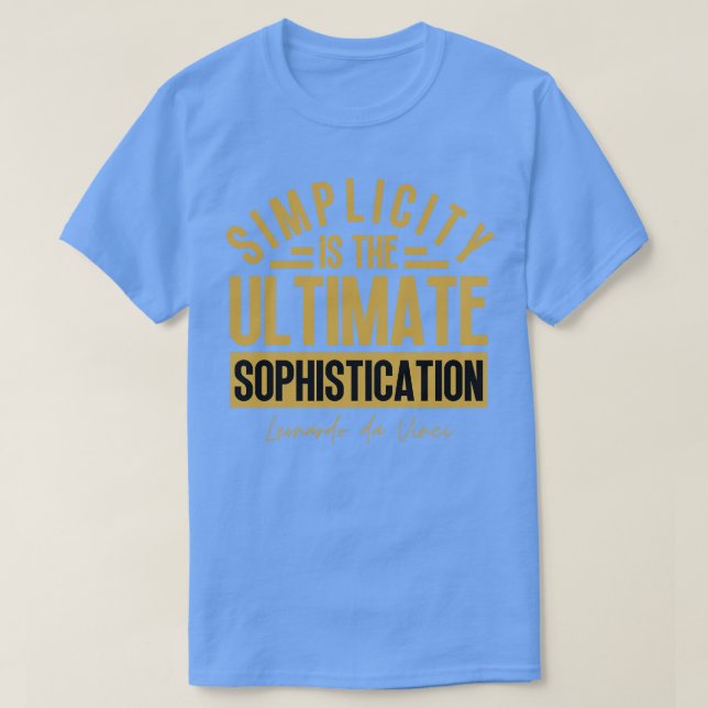 T-shirt La simplicité est l'ultime sophistication Leonardo (Design devant)