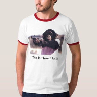 T-shirt la singe-arme à feu, ceci est comment je roule !