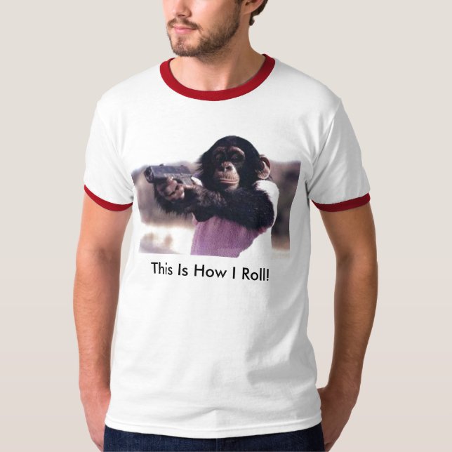 T-shirt la singe-arme à feu, ceci est comment je roule ! (Devant)