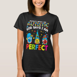 T-shirt La Société dit Autiste Dieu dit que je suis Autism