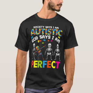 T-shirt La Société dit Autiste Dieu dit que je suis Autism