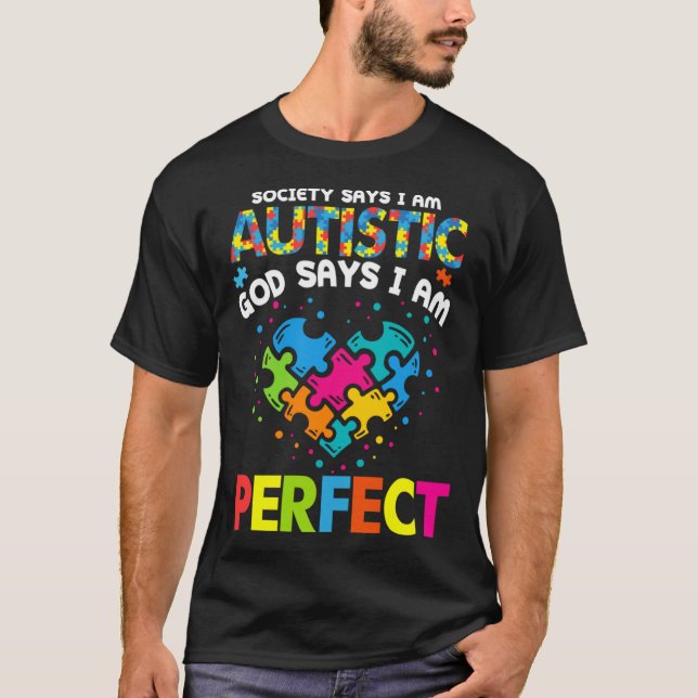 T-shirt La Société dit Autiste Dieu dit que je suis Autism (Devant)