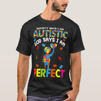 T-shirt La Société dit Autiste Dieu dit que je suis Autism