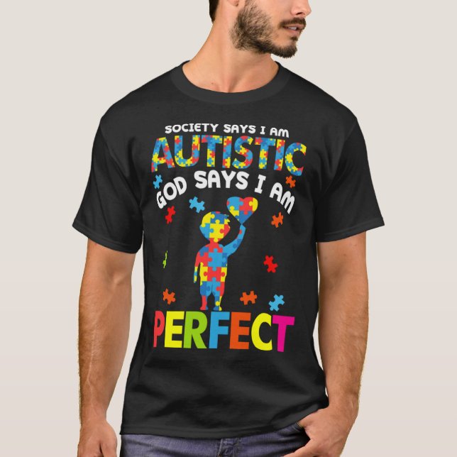 T-shirt La Société dit Autiste Dieu dit que je suis Autism (Devant)