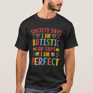 T-shirt La Société dit que je suis autiste Dieu dit l'auti