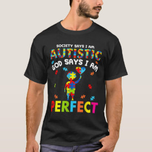 T-shirt La Société Dit Que Je Suis Autiste Dieu Dit Que Je