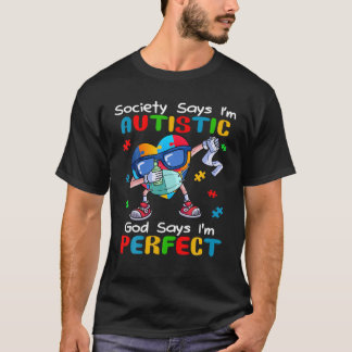 T-shirt La société dit que je suis autiste Dieu dit que je