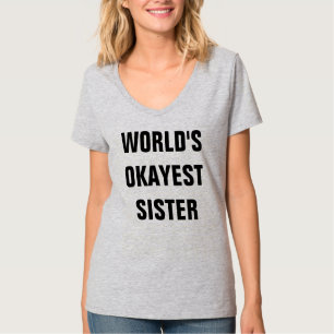 T-SHIRT LA SOEUR LA PLUS OKAYEST DU MONDE