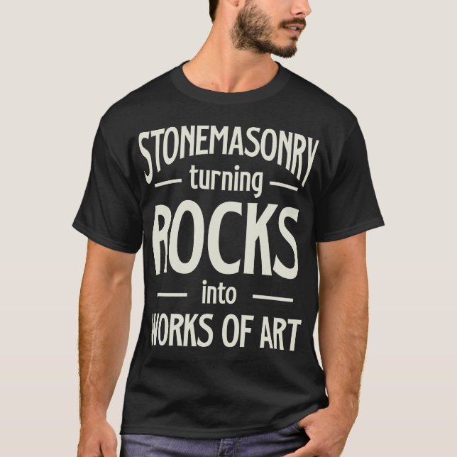 T-shirt La Stonemasonnerie Transforme Les Rochers En Oeuvr (Devant)
