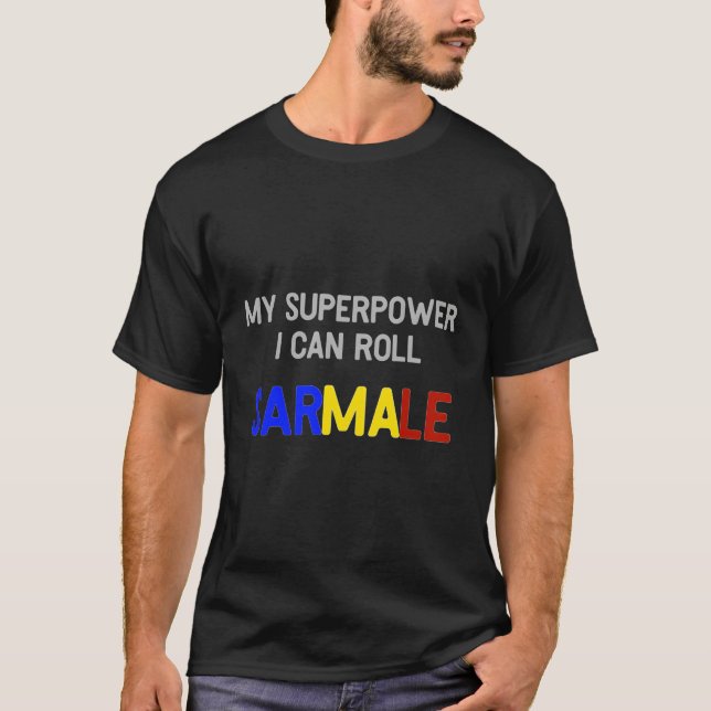 T-shirt La Superpuissance Roumaine Sarmale Rolling Roumain (Devant)