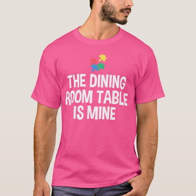 T-shirt La Table De Salle À Manger Est Mine Puzzle (Devant)
