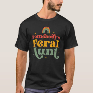 T-shirt La tante de Feral de quelqu'un
