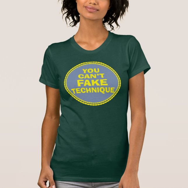 T-shirt La technique de danse ne peut pas le truquer la (Devant)