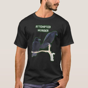 T-shirt La tentative de meurtre rappelle plaisanterie