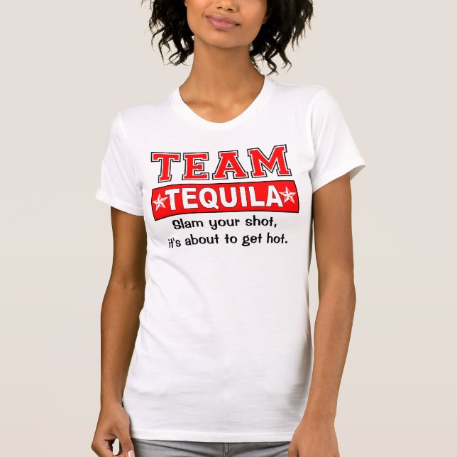 T-shirt La TEQUILA d'ÉQUIPE, customisent le slogan (Devant)