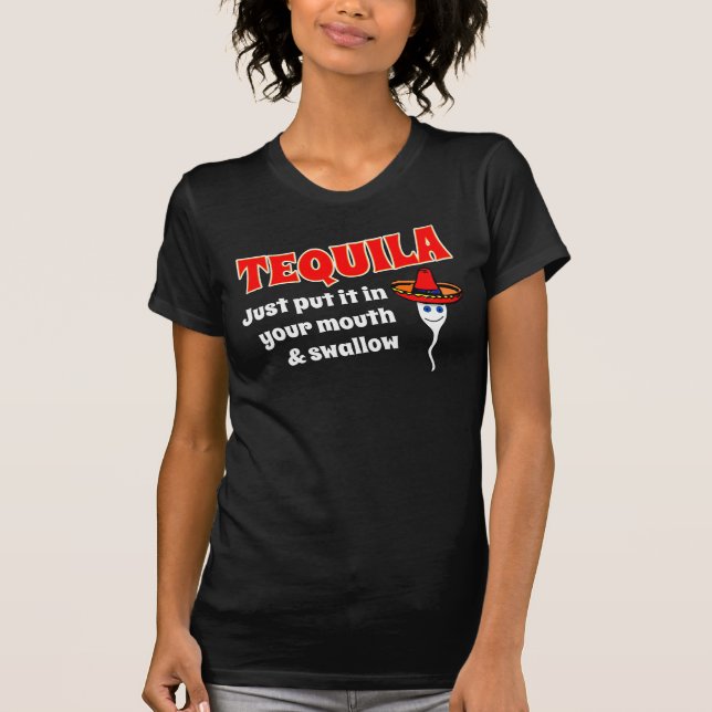 T-SHIRT LA TEQUILA, L'A JUSTE MIS DANS VOTRE BOUCHE ET (Devant)
