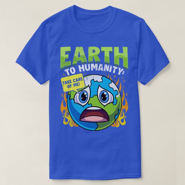 T-shirt La Terre à l'humanité Prenez-moi le changement cli (Design devant)