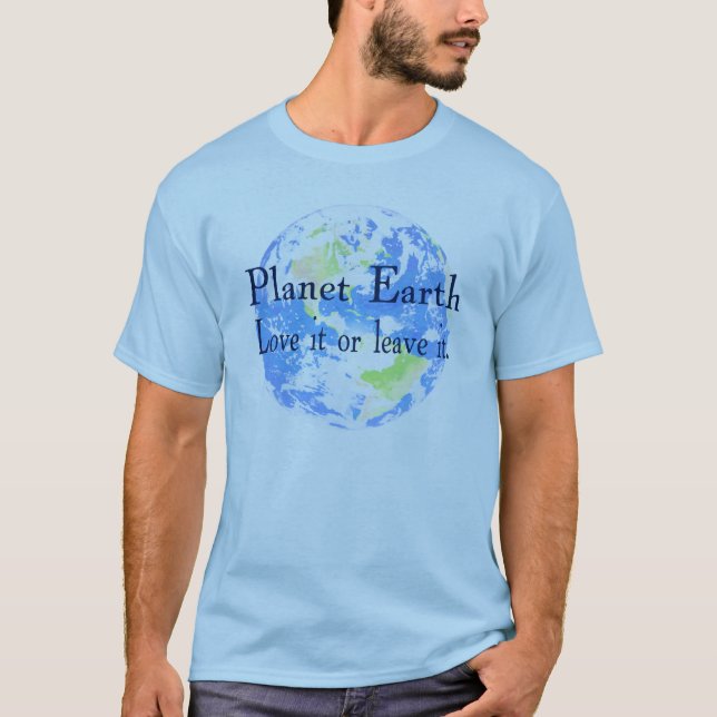 T-shirt La terre de planète - aimez-la ou laissez-la (Devant)