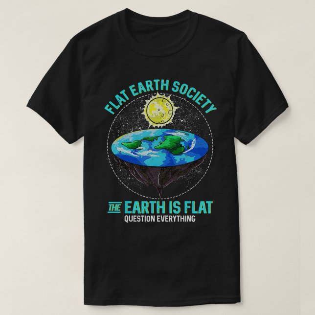 T-shirt La Terre est une question plate Tout (Design devant)