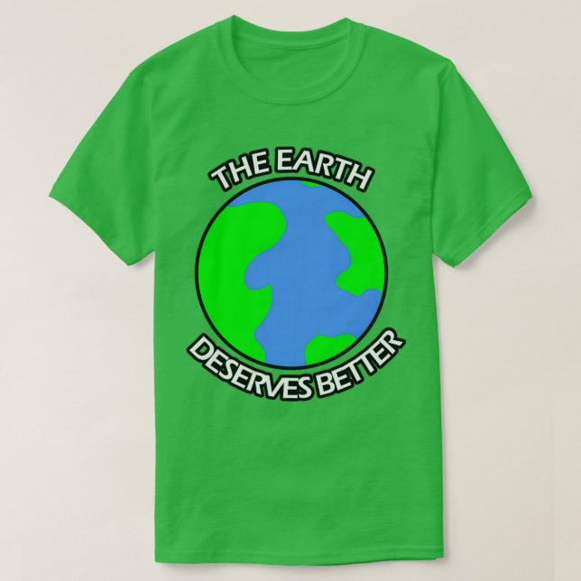 T-shirt La Terre mérite mieux (Design devant)