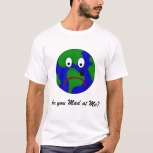 T-shirt La terre triste de planète - êtes-vous fous à m