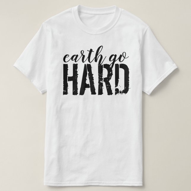 T-shirt la terre va HARD (Design devant)