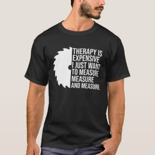 T-shirt la thérapie coûte cher je veux juste mesurer le tr