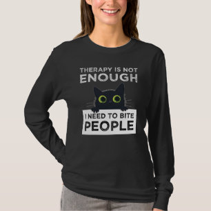 T-shirt La thérapie ne suffit pas - J'ai besoin de mordre 