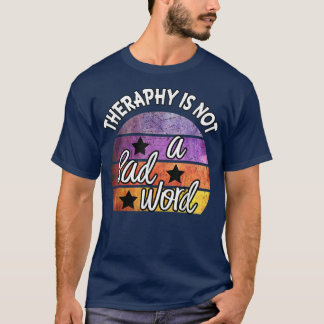 T-shirt La Thérapie N'Est Pas Un Mauvais Mot Sensibilisati