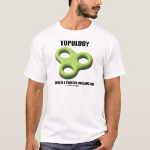 T-shirt La Topologie Nécessite Une Imagination Tournée (To