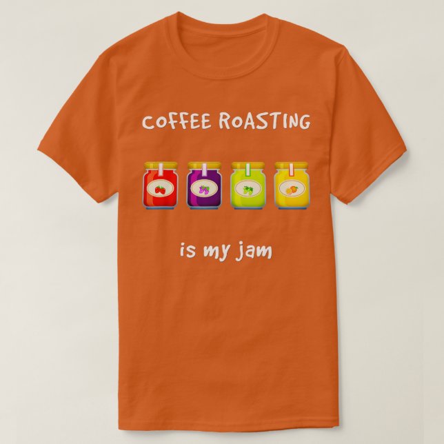 T-shirt La torréfaction du café est ma confiture Favori Ho (Design devant)