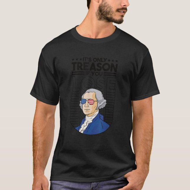T-shirt La trahison si vous perdez George Washington (Devant)