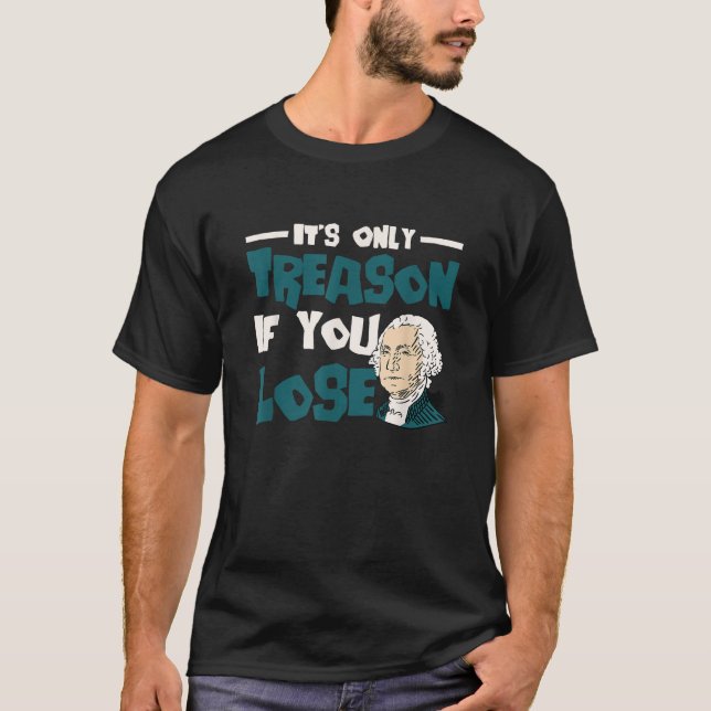 T-shirt La trahison si vous perdez George Washington (Devant)