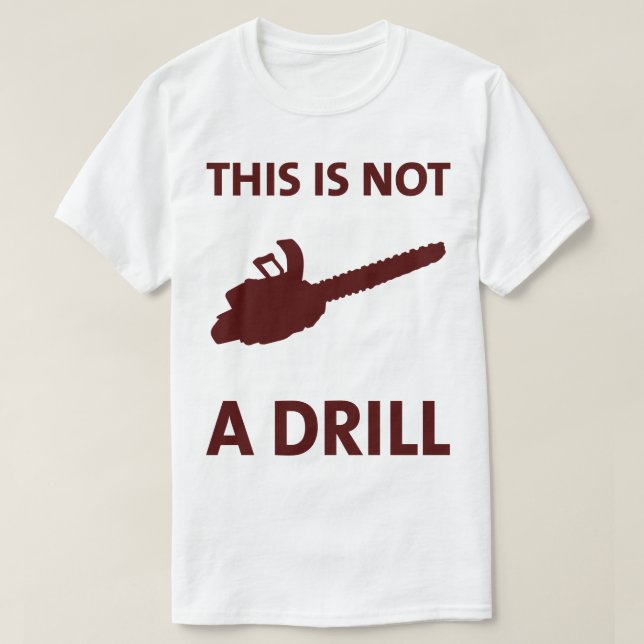 T-shirt La tronçonneuse Ce N'Est Pas Un Exercice Drôle Tee (Design devant)