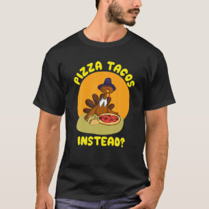 T-shirt La Turquie Mange Plutôt Des Tacos De Pizza ? Cadea