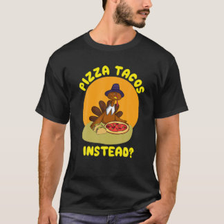 T-shirt La Turquie Mange Plutôt Des Tacos De Pizza ? Cadea