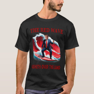 T-shirt La Vague Rouge Balaye Le Pays Drôle Trump Sur