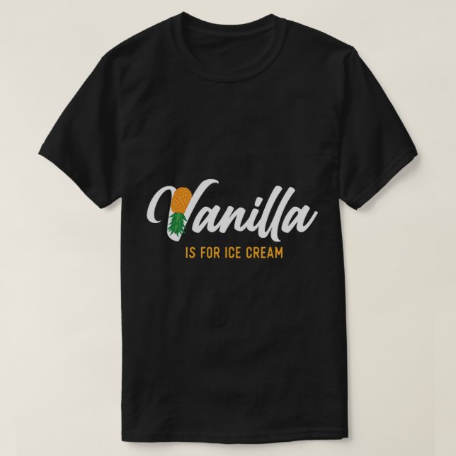 T-shirt La Vanille Est Pour La Crème De Glace - Updown Pin (Design devant)