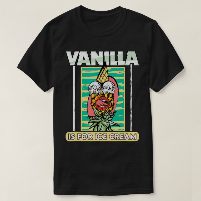 T-shirt La Vanille Est Pour La Crème Glaciaire Swinge Anan (Design devant)
