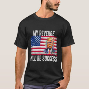 T-shirt La vengeance sera un succès pour Trump 2024 Take A