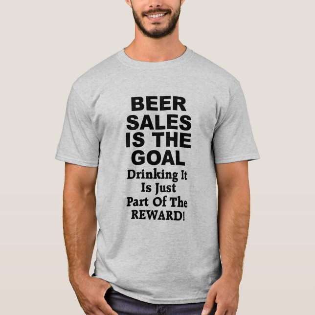 T-shirt La Vente De Bières Est L'Objectif (Devant)