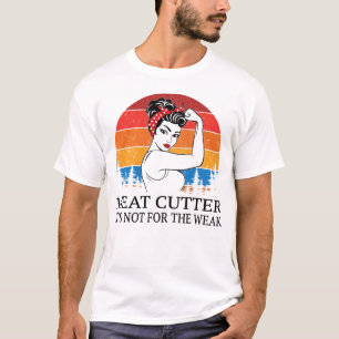 T-shirt La viande coupée Ce n'est pas pour les faibles