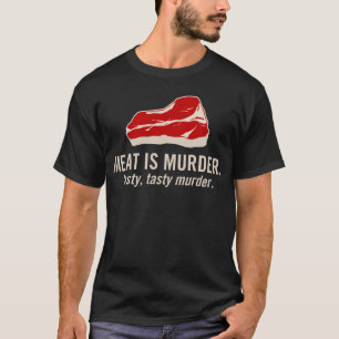 T-shirt La viande est meurtre, meurtre savoureux
