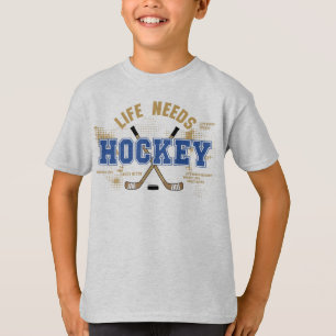 T-shirt La vie a besoin de hockey de jeunes Hockey