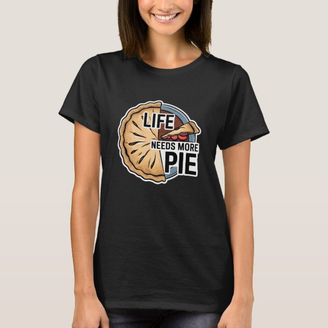 T-shirt La vie a besoin de plus de gâteau (Devant)