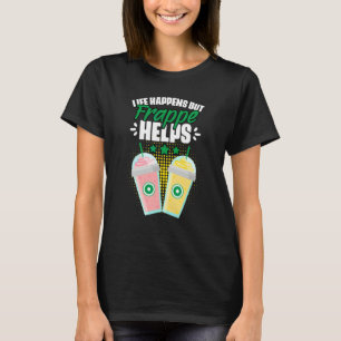T-shirt La vie arrive Frappe Humour de café pour une caf