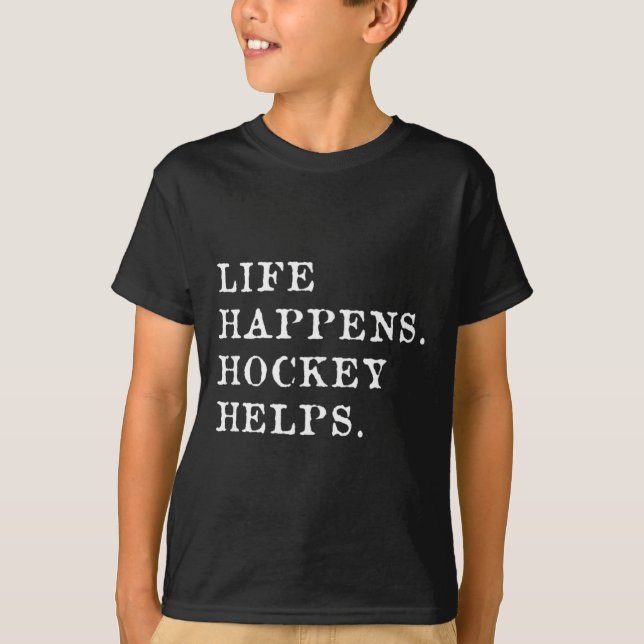 T-shirt La vie arrive Hockey aide _3  (Devant)