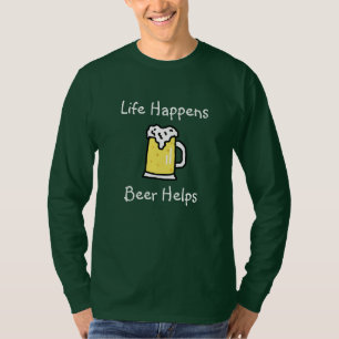 T-shirt La vie arrive, la bière aide Humour sur l'alcool